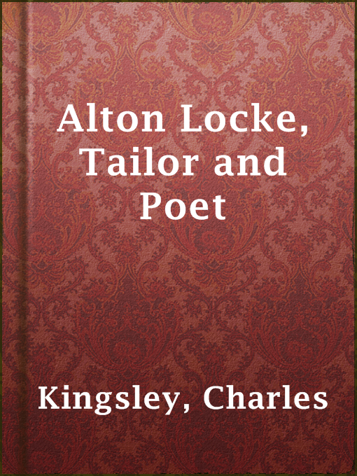 Title details for Alton Locke, Tailor and Poet by Charles Kingsley - Available